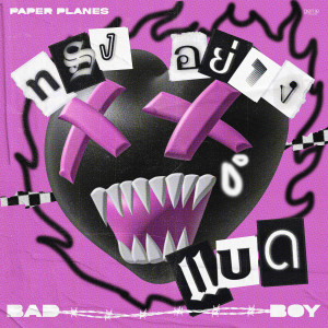 อัลบัม ทรงอย่างแบด (Bad Boy) - Single ศิลปิน Paper Planes
