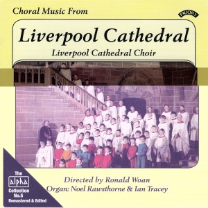 Liverpool Cathedral Choir的專輯The Alpha Collection, Vol. 5: Choral Music from Liverpool Cathedral