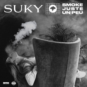 收听Suky的Smoke juste un peu (Explicit)歌词歌曲