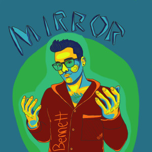 收听Bennett的Mirror歌词歌曲