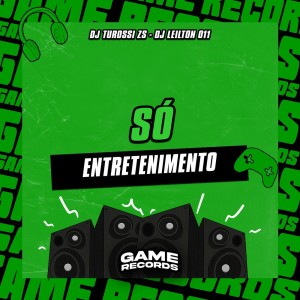 收听DJ Turossi ZS的Só Entretenimento (Explicit)歌词歌曲