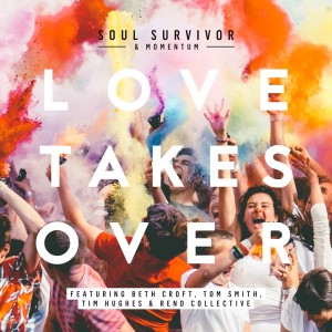 收聽Soul Survivor的Love Takes Over (Live)歌詞歌曲