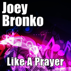 ดาวน์โหลดและฟังเพลง Like a Prayer (Extended Club Instrumental) พร้อมเนื้อเพลงจาก Joey Bronko
