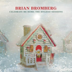 Album Celebrate Me Home: The Holiday Sessions from Brian Bromberg