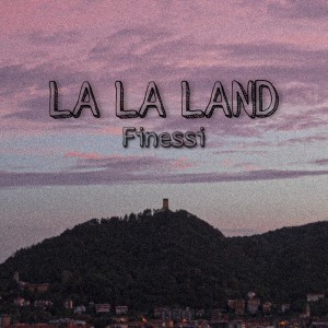 ดาวน์โหลดและฟังเพลง La la land (Il castello delle lacrime) พร้อมเนื้อเพลงจาก Finessi