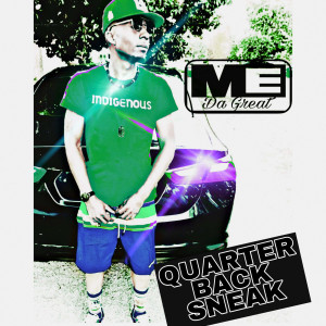 收聽M.E. Da Great的Quarter Back Sneak (Explicit)歌詞歌曲