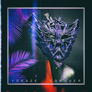 收聽Yokaze的Conquer歌詞歌曲