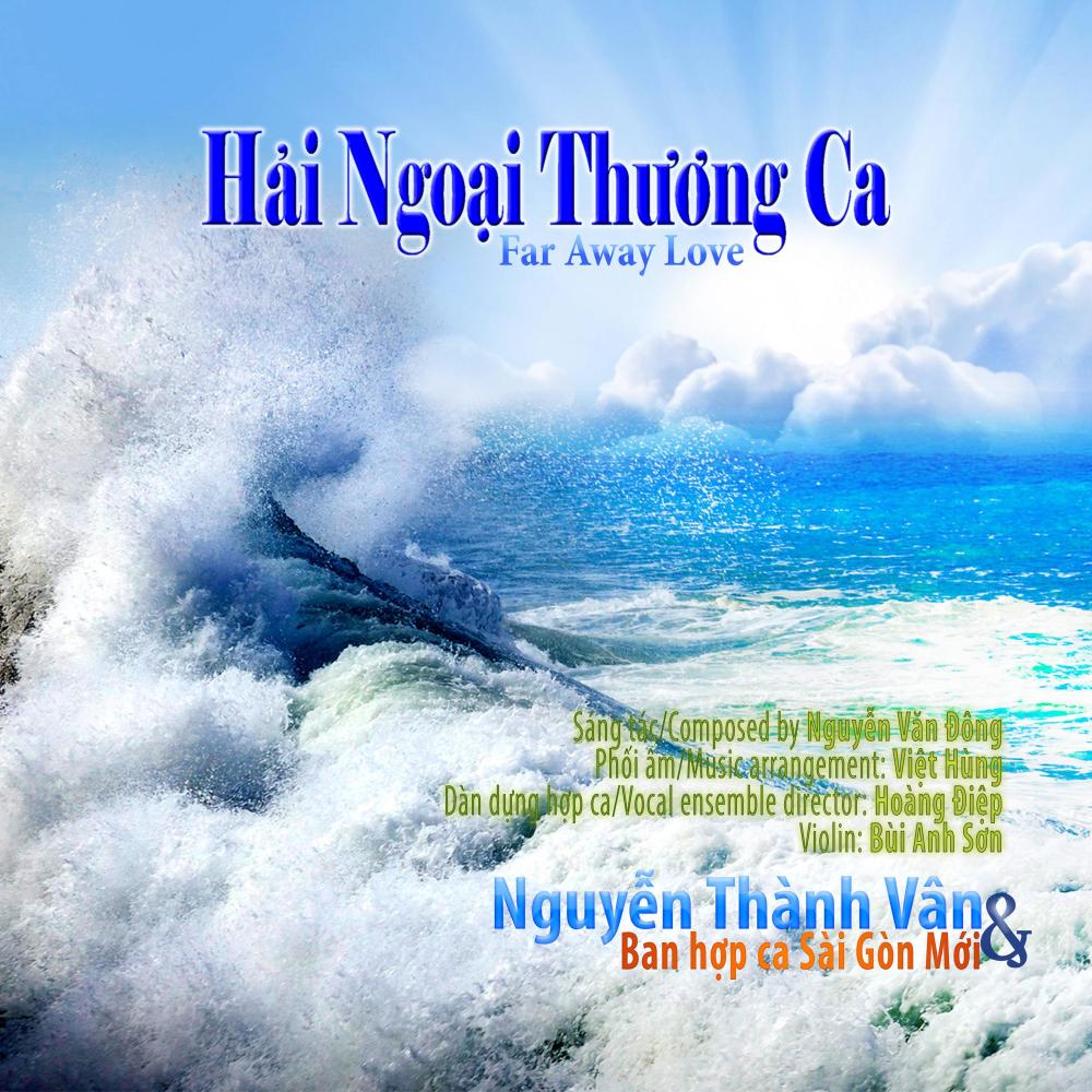Hải Ngoại Thương Ca/Far Away Love (feat. Sài Gòn Mới Vocal Ensemble)