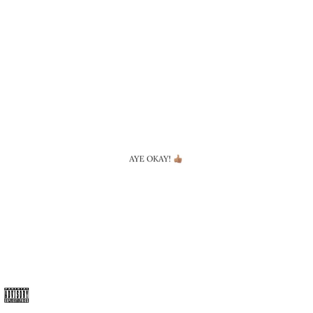 AYE OKAY! (Explicit)