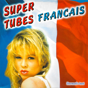Album Super tubes français, Vol. 2 oleh Sherwood's Band