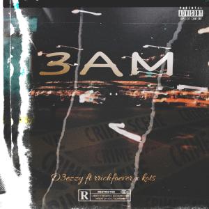 收聽D3EZZY的3am (feat. Rich Foever & K O T S) (Explicit)歌詞歌曲