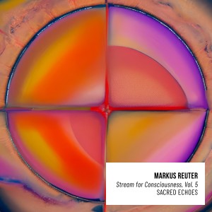 Markus Reuter的专辑Stream For Consciousness, Vol. 5