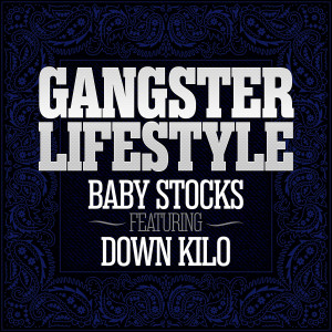 ดาวน์โหลดและฟังเพลง Gangster Lifestyle (Explicit) พร้อมเนื้อเพลงจาก Baby Stocks