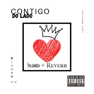 Noturno Kurt的專輯Contigo do Lado (Slowed + Reverb) (Explicit)