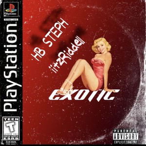 ดาวน์โหลดและฟังเพลง Exotic (feat. HB Steph) (Explicit) พร้อมเนื้อเพลงจาก iitzriddell