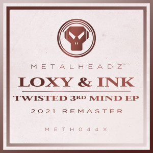 Loxy的專輯Twisted 3rd Mind - EP (2021 Remaster)
