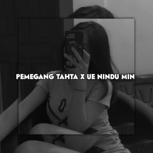 Dengarkan PEMEGANG TAHTA X UE NINDU MIN (Remix) lagu dari Dj opung rimek dengan lirik