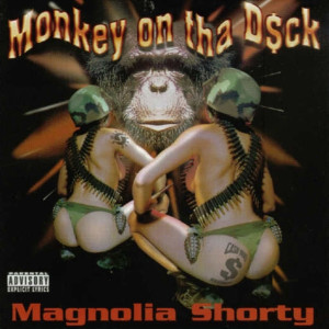 Magnolia Shorty的专辑Monkey on Tha D$ck (Explicit)