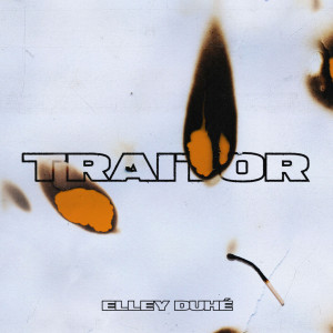 อัลบัม Traitor ศิลปิน Elley Duhè