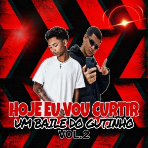收聽GUTINHO的Hoje Eu Vou Curtir um Baile do Gutinho, Vol.2 (Explicit)歌詞歌曲