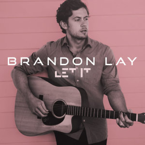 收聽Brandon Lay的Let It歌詞歌曲
