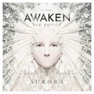 Awaken The Empire的專輯Aurora