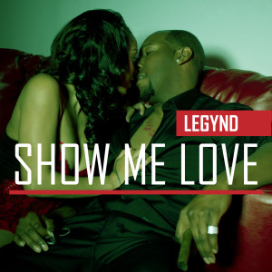 收聽Legynd的Show Me Love歌詞歌曲