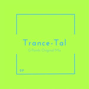 อัลบัม Trance-Tal (G-Points Original Mix) ศิลปิน GP