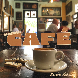 Jovani Vazquez的專輯Hazme Café