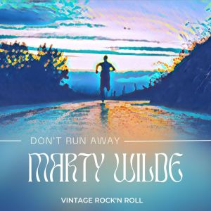 Marty Wilde的专辑Marty Wilde - Don't Run Away (Vintage Rock'n Roll - Volume 1)