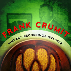 Frank Crumit的專輯Vintage Recordings 1926-1938
