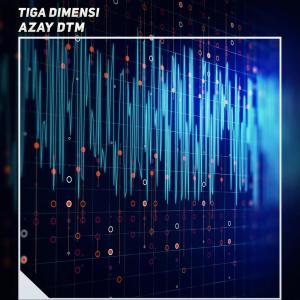 Azay DTM的专辑Tiga Dimensi