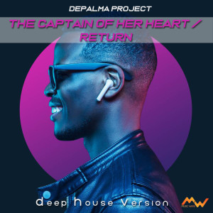 อัลบัม The Captain of Her Heart / Return (Deep House Version) ศิลปิน Depalma Project