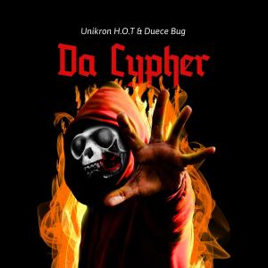 H.O.T的專輯The Cypher (feat. Duece Bug & Unikron) (Explicit)