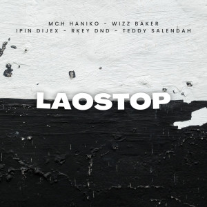 Listen to Laostop song with lyrics from Mch Haniko