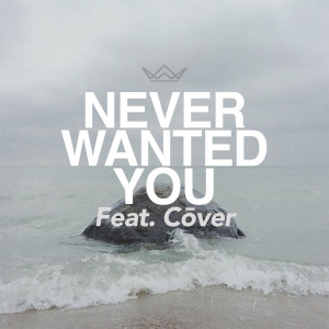 收聽Wes White的Never Wanted You (feat. Cōver)歌詞歌曲