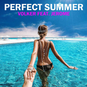 ดาวน์โหลดและฟังเพลง Perfect Summer (feat. Jerome) พร้อมเนื้อเพลงจาก Volker