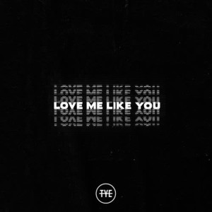 收聽The Young Escape的Love Me Like You歌詞歌曲
