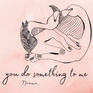 Naama的專輯You Do Something to Me