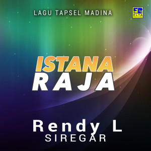 收聽Rendy L Siregar的Istana Raja歌詞歌曲