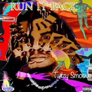 Album Run It Back (Explicit) from Twizy Smoove