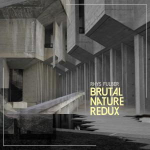 Rhys Fulber的專輯Brutal Nature Redux