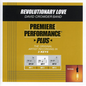 ดาวน์โหลดและฟังเพลง Revolutionary Love (Performance Track In Key Of F) พร้อมเนื้อเพลงจาก David Crowder Band