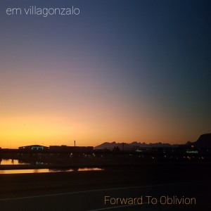 Album Forward to Oblivion from Em Villagonzalo