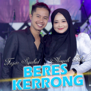 Dengarkan Beres Kerrong lagu dari Fajar Syahid dengan lirik