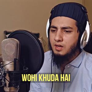Dengarkan lagu Wohi Khuda Hai nyanyian Aqib Farid dengan lirik