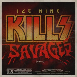收聽Ice Nine Kills的SAVAGES (Acoustic)歌詞歌曲