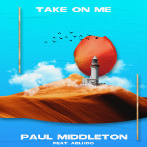 Listen to Take on Me song with lyrics from Paul Middleton