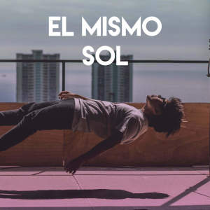 ดาวน์โหลดและฟังเพลง El Mismo Sol พร้อมเนื้อเพลงจาก Grupo Super Bailongo