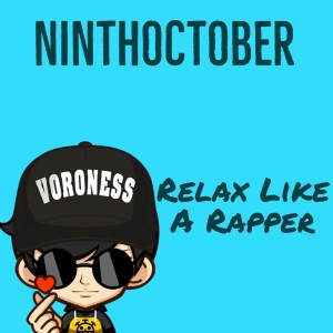 Ninthoctober的專輯Relax Like a Rapper